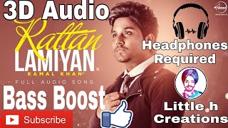 3D Audio Bass Boost Raatan Lambiyan:-kamal khan (Little h Creations)