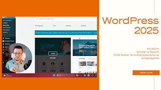 #4 - Tema ve Tasarım - Child Theme ve Kod entegrasyonu - WordPress 2025 Eğitimi - Hasan Türkyılmaz