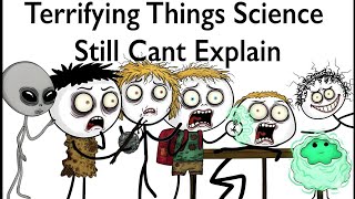 Terrifying Things Science Still Can't Explain