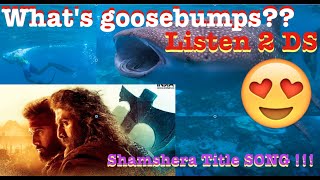 Shamshera Title song 🎧   |  MUSIC GAVE GOOSEBUMPS 😍  🔥  | mind blowing