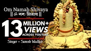 ॐ नमः शिवाय धुन | Peaceful Aum Namah Shivaya Mantra Complete! | Om Namah Shivay by Suresh Wadkar