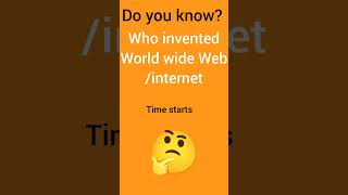 Do you know who invented internet / world wide Web