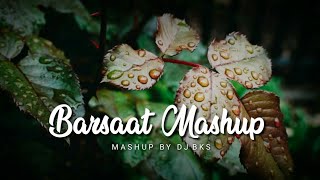 Barsaat Mashup || Mashup By DJ BKS || Sad Mashup 2021