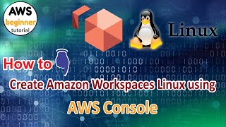 🔴 How to create AWS Workspaces Linux Quick Setup using AWS Console - AWS Beginner Tutorial