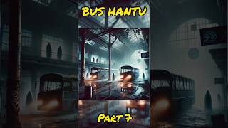 KISAH MISTIS BUS HANTU 7 #shortvideo #misteri #hantu #horror #mitos #filmhantu #cinema #cinema21