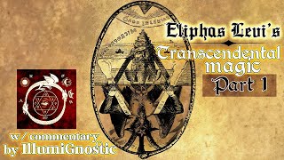 v)The Greatest Occult Masterpiece of All Time: Transcendental Magic by Eliphas Levi, Explained! pt 1