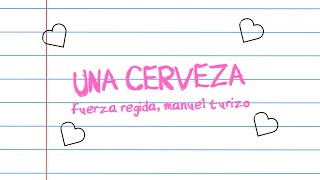 Fuerza Regida, Manuel Turizo - UNA CERVEZA | Letra