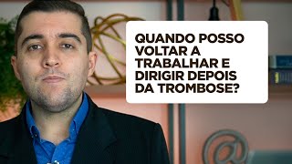 Live #27 Quando posso voltar a trabalhar e dirigir depois da trombose? Pode fazer caminhada e andar?