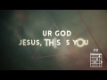 chris tomlin jesus this is you lyrics and chords