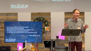 The God of Beginnings Malachi 3:1-4 w/ Jared Both