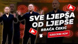 Braća Čekić - Sve ljepša od ljepše (NOVO 2023)