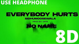 EVERYBODY HURTS : Sidhu Moose Wala | Jayb | 8D | Mejor 8D Music