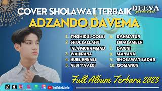 ADZANDO DAVEMA FULL ALBUM COVER SHOLAWAT TERBARU 2023 || FULL ALBUM SHOLAWAT TERBARU 2023