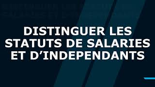 Distinguer les statuts de salariés et d'indépendants