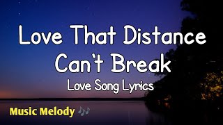Love That Distance Cant Break - Long Distance Love Song (Lyrics)😚