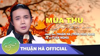 MÙA THU GỌI TÊN EM | THUẬN HÀ | CA SỸ TUẤN NGHĨA | MV SÂN KHẤU