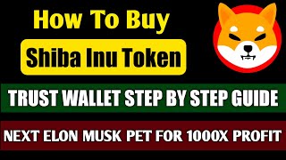 How To Buy Shiba Inu Coin In Trust Wallet 🔥 || The Next Elon Musk Pet Coin || Shiba Inu Token 🔥