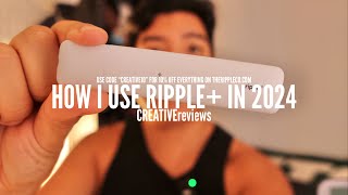 How I Use ripple+ in 2024