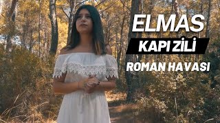 Elmas - Kapı Zili (Roman Havası)