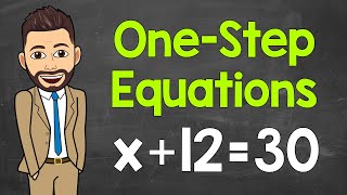 How to Solve One-Step Equations (Step-by-Step) | Math with Mr. J