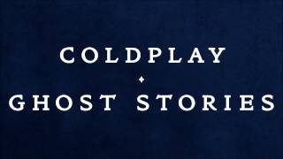 Coldplay - Ghost Stories (2014) Full Album