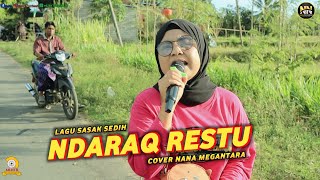 SASAK SAD SONG NDARAQ RESTU COVER NANA NUTRIISARI MEGANTARA