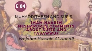 Muhadditheen/Sufis 04: Imam Haakim ka Tasawwuf aur Sufiya Ikram say Mutalliq Aqeeda- scans included