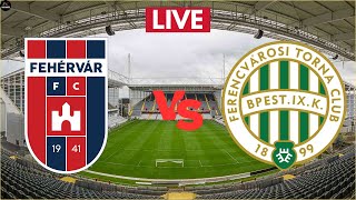 LIVE Fehervar vs Ferencvaros | NB I 2025 Live Match Today