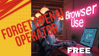 Don't pay $200/mo for OpenAI Operator - Browser Use is a free, open source and BRILLIANT alternative