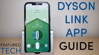 How to use the Dyson Link App | Dyson Link App Tutorial | A Beginners Guide | Featured Tech (2021)