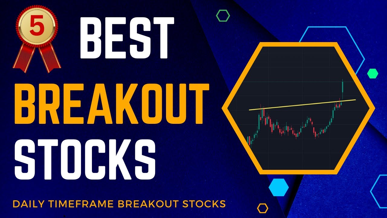 Top 5 Breakout Stocks To Buy Now | Best Stocks To Buy Now - YouTube