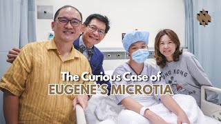 The Curious Case of Eugene's Microtia by Dr. Yap Lok Huei - Prince Court Medical Centre