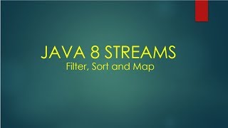 Java 8 Streams: Filter, Sort and Map