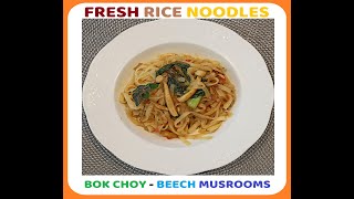 Fresh Rice Noodles - Bok choy - Beech mushrooms - Impromptu Asian Flavors OMAD