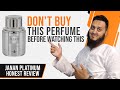 DON'T BUY THIS PERFUME BEFORE WATCHING THIS - JANAN PLATINUM HONEST REVIEW