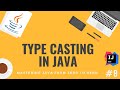 Type Casting in Java - Java Tutorial #8
