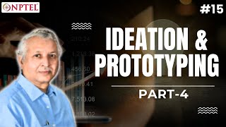 #15 Ideation & Prototyping | Part 4 | Entrepreneurship