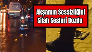 Akşamın Sessizliğini Silah Sesleri Bozdu