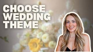 How to Choose Your Wedding Theme & Colors The Easy Way