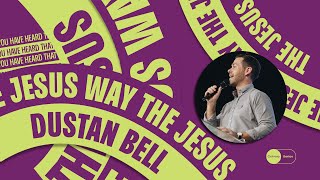 The Jesus Way - Part 4 | Oaths, Manipulation & the Way of the Serpent | Dustan Bell