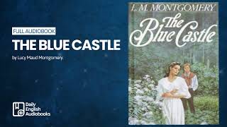The Blue Castle by Lucy Maud Montgomery - Full English Audiobook
