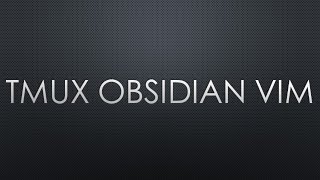 TMUX OBSIDIAN VIM