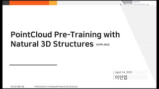 [VML Lab Seminar] PointCloud Pre-Training with Natural 3D Structures (Presenter: LIY)