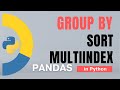 #64 Pandas (Part 41): GroupBy - 2: MultiIndex, Sort, Grouped Object in Python | Tutorial