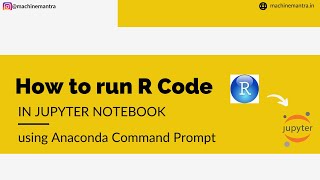 How to Run R Code in Jupyter Notebook | How to Run R | How to use Jupyter Notebook | Machine Mantra
