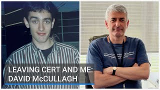 Leaving Cert and Me: David McCullagh