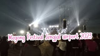 Megong Festival Jengjal airport 2023