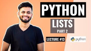 PYTHON Lists (Part 2) | Lecture #13 | Python Tutorial for beginners