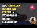 How to add Parallax Scrolling Effect in WordPress using Elementor