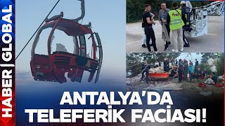Antalya'da Teleferik Kabini Düştü: 1 Ölü 7 Yaralı